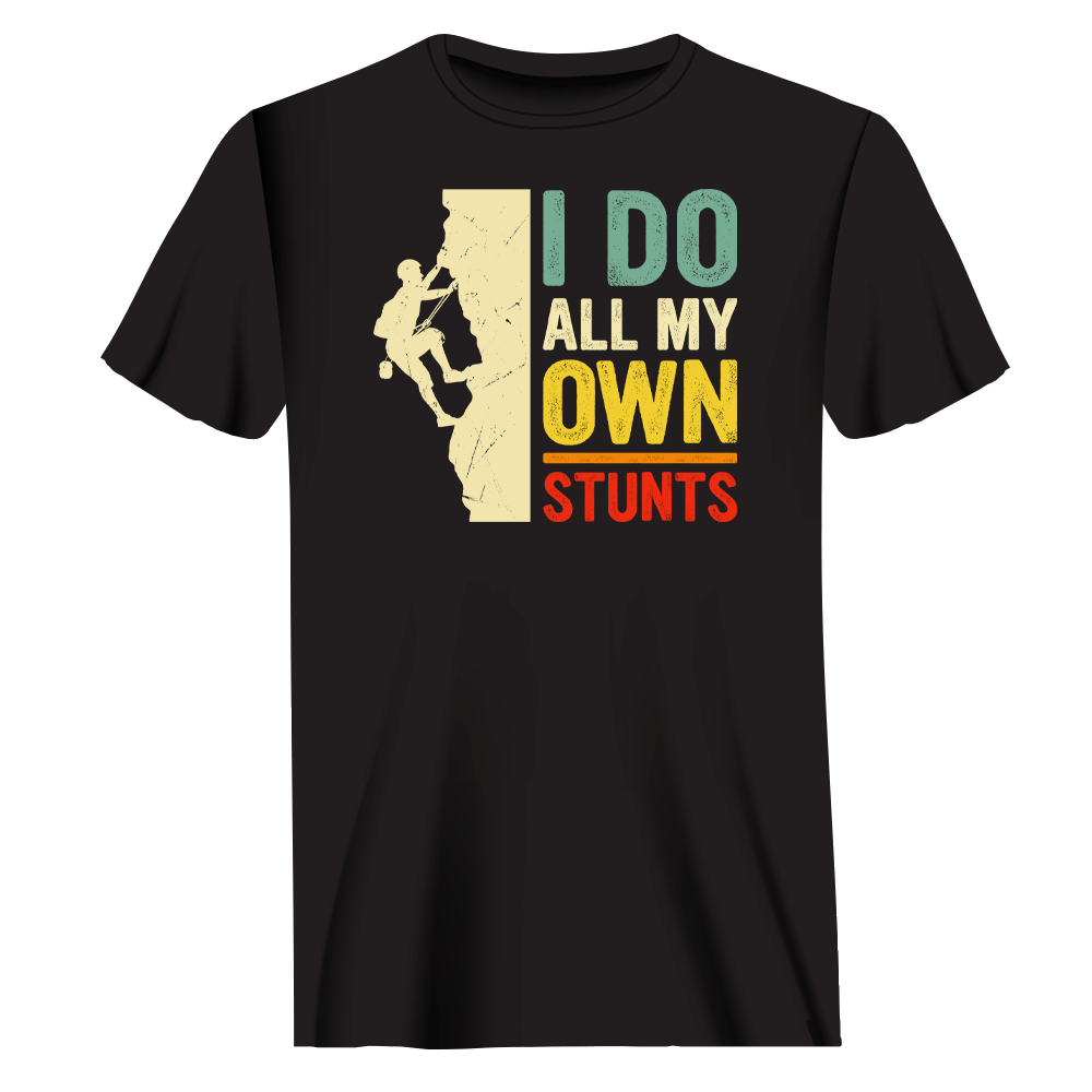 Climbing I Do All My Own Stunts Man T-Shirt