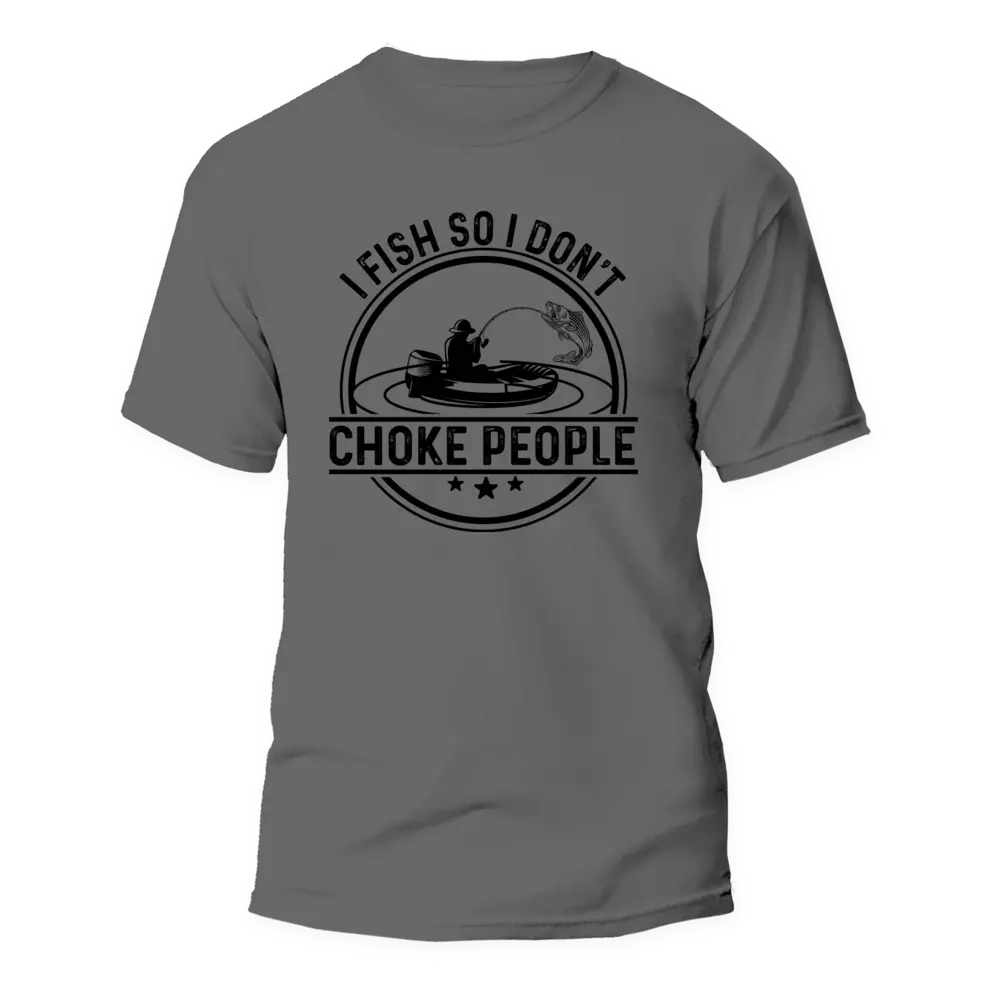 I Fish So I Don't Choke People v2 Man T-Shirt