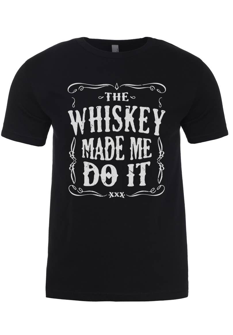 The Whiskey Made Me Do It T-Shirt